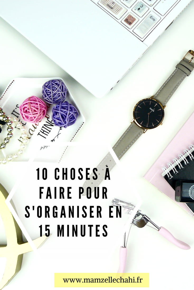 10 choses à faire pour s'organiser quand on a que 15 minutes